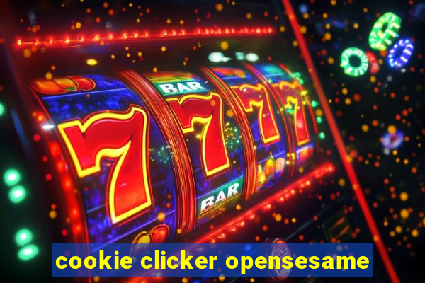 cookie clicker opensesame